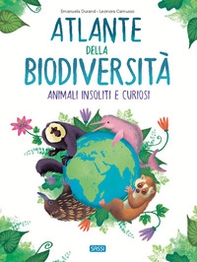 Atlante della biodiversità. Animali insoliti e curiosi - Librerie.coop