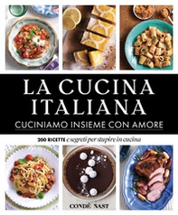 La Cucina Italiana. Cuciniamo insieme con amore. 200 ricette e segreti per stupire in cucina - Librerie.coop La Cucina Italiana. Cuciniamo insieme con amore. 200 ricette e segreti per stupire in cucina - Librerie.coop