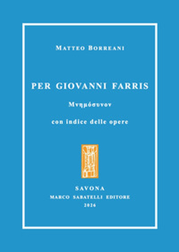 Per Giovanni Farris. Con indice delle opere - Librerie.coop