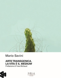 Arte transgenica. La vita è il medium - Librerie.coop