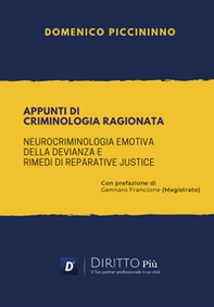 Appunti di criminologia ragionata. Neurocriminologia emotiva della devianza e rimedi di reparative justice - Librerie.coop