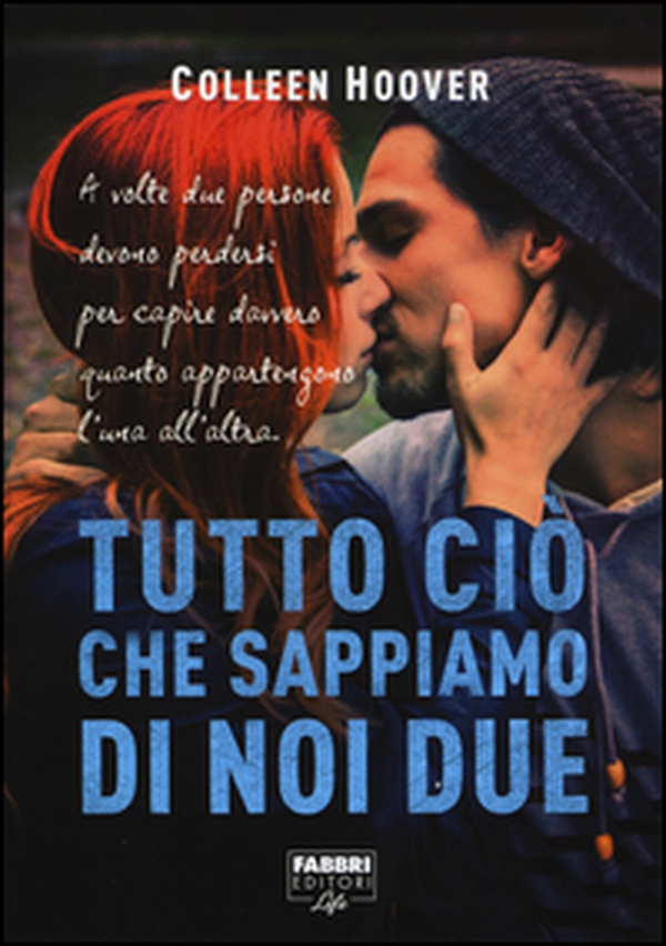 Tutto ciò che sappiamo di noi due - Librerie.coop Tutto ciò che sappiamo di noi due - Librerie.coop