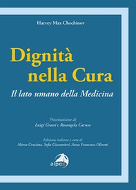 Dignità nella cura. Il lato umano della medicina - Librerie.coop