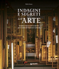 Indagini e segreti sulle tracce dell'arte. Vicende e imprese dei Carabinieri per la Tutela del Patrimonio Culturale - Librerie.coop Indagini e segreti sulle tracce dell'arte. Vicende e imprese dei Carabinieri per la Tutela del Patrimonio Culturale - Librerie.coop