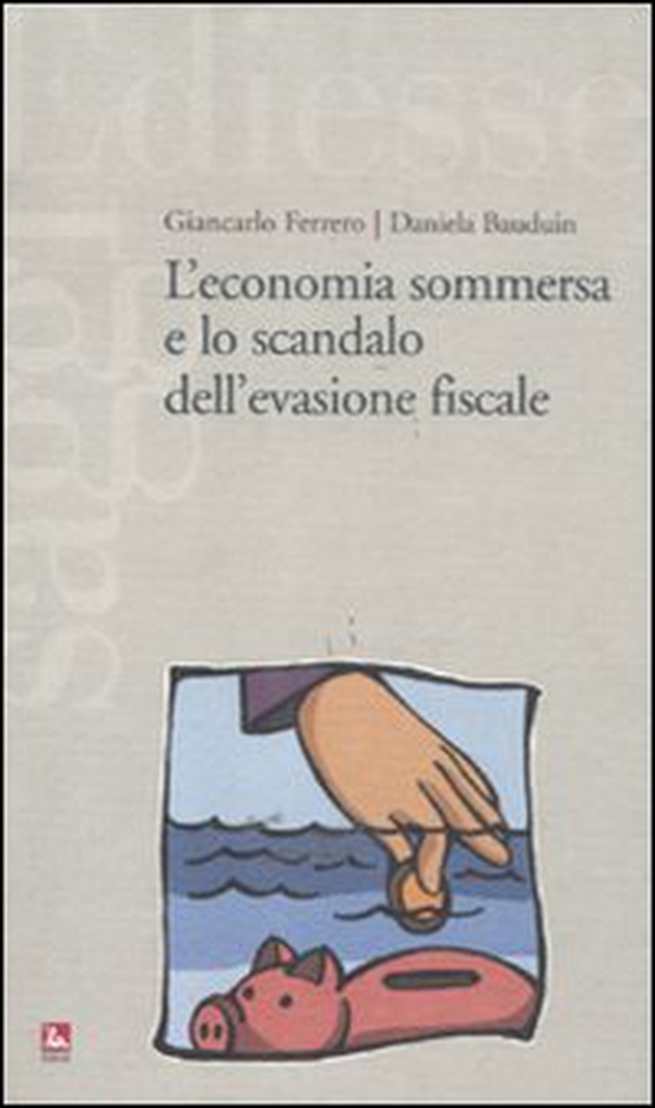 L'economia sommersa e lo scandalo dell'evasione fiscale - Librerie.coop L'economia sommersa e lo scandalo dell'evasione fiscale - Librerie.coop