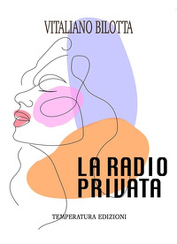 La radio privata - Librerie.coop La radio privata - Librerie.coop