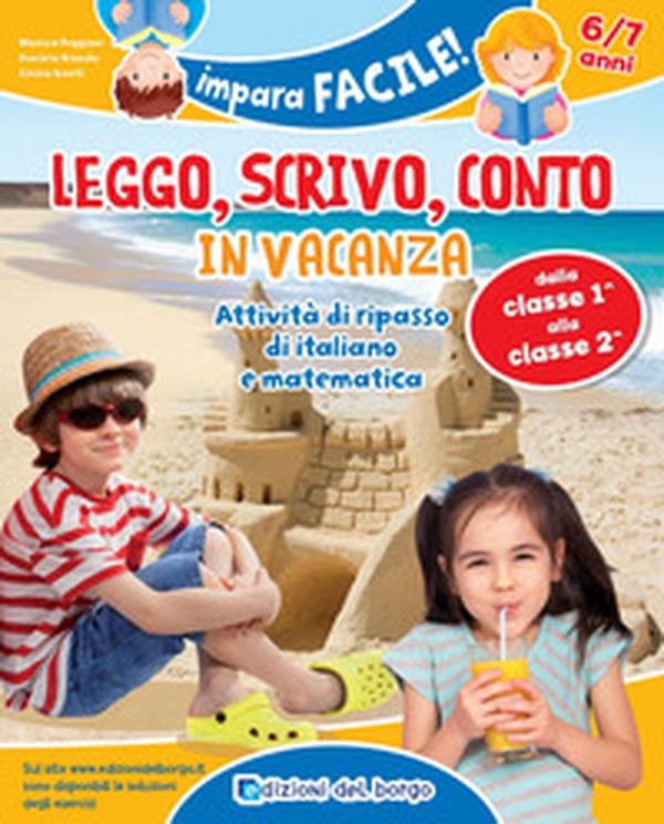 Leggo, scrivo, conto in vacanza. Attività di ripasso di italiano e matematica (6-7 anni) - Librerie.coop Leggo, scrivo, conto in vacanza. Attività di ripasso di italiano e matematica (6-7 anni) - Librerie.coop