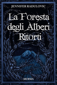 La foresta degli alberi ritorti - Librerie.coop La foresta degli alberi ritorti - Librerie.coop