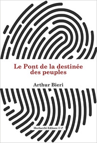Le Pont de la destinée des peuples - Librerie.coop Le Pont de la destinée des peuples - Librerie.coop