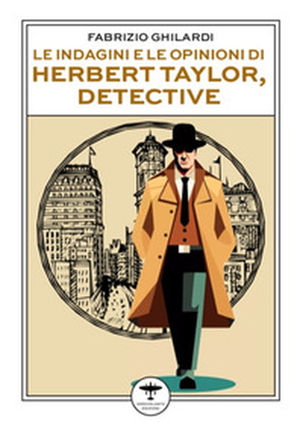 Le indagini e le opinioni di Herbert Taylor, detective - Librerie.coop Le indagini e le opinioni di Herbert Taylor, detective - Librerie.coop