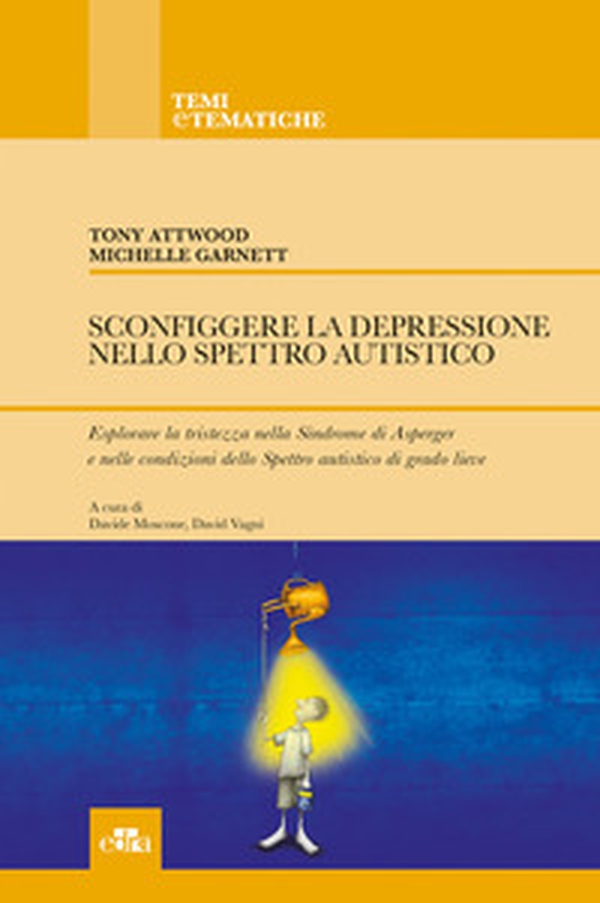 Sconfiggere la depressione nello spettro autistico - Librerie.coop Sconfiggere la depressione nello spettro autistico - Librerie.coop