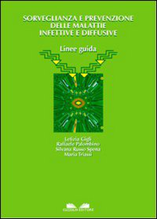 Sorveglianza e prevenzione delle malattie infettive e diffusive. Linee guida - Librerie.coop