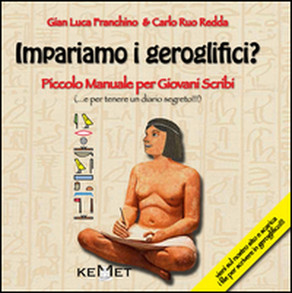 Impariamo i geroglifici? Piccolo manuale per giovani scribi - Librerie.coop Impariamo i geroglifici? Piccolo manuale per giovani scribi - Librerie.coop