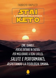 Stai Keto: il risveglio della forza. Come, quando e perché entrare in chetosi per migliorare a ogni livello salute e performance rispettando la fisiologia umana - Librerie.coop Stai Keto: il risveglio della forza. Come, quando e perché entrare in chetosi per migliorare a ogni livello salute e performance rispettando la fisiologia umana - Librerie.coop