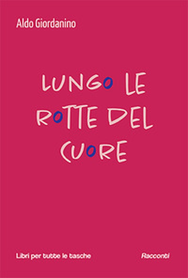 Lungo le rotte del cuore - Librerie.coop Lungo le rotte del cuore - Librerie.coop