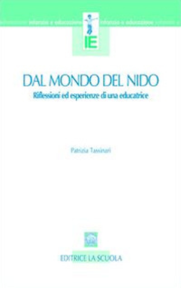 Dal mondo del nido. Riflessioni ed esperienze di una educatrice - Librerie.coop Dal mondo del nido. Riflessioni ed esperienze di una educatrice - Librerie.coop