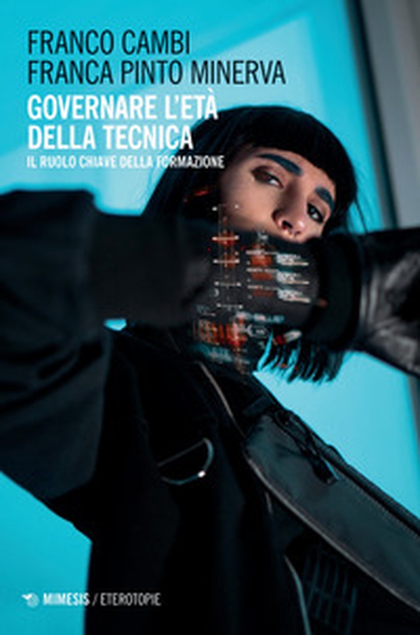 Governare l'età della tecnica. Il ruolo chiave della formazione - Librerie.coop Governare l'età della tecnica. Il ruolo chiave della formazione - Librerie.coop