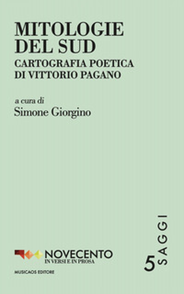 Mitologie del Sud. Cartografia poetica di Vittorio Pagano - Librerie.coop