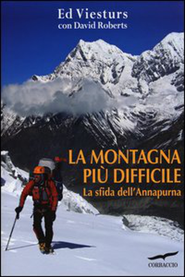 La montagna più difficile. La sfida dell'Annapurna - Librerie.coop La montagna più difficile. La sfida dell'Annapurna - Librerie.coop