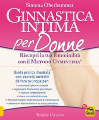 Ginnastica intima per donne. Riscopri la tua femminilità con il metodo Gymintima® - Librerie.coop