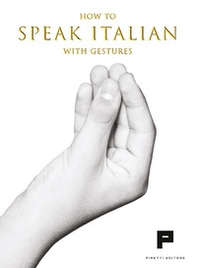 How to speak italian with gestures - Librerie.coop
