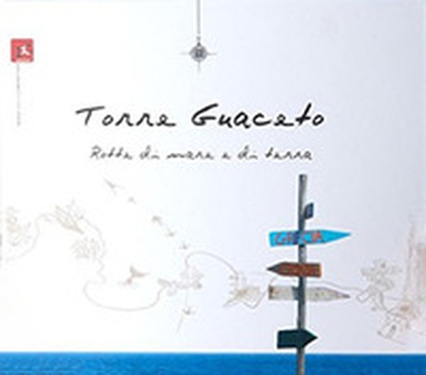 Torre Guaceto. Rotte di mare e di terra - Librerie.coop Torre Guaceto. Rotte di mare e di terra - Librerie.coop
