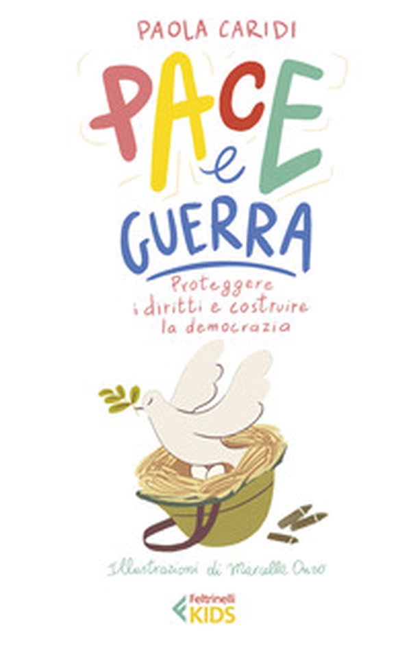 Pace e guerra. Proteggere i diritti e costruire la democrazia - Librerie.coop Pace e guerra. Proteggere i diritti e costruire la democrazia - Librerie.coop