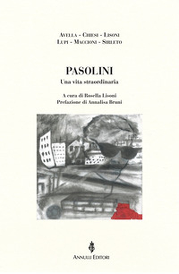 Pasolini. Una vita straordinaria - Librerie.coop Pasolini. Una vita straordinaria - Librerie.coop