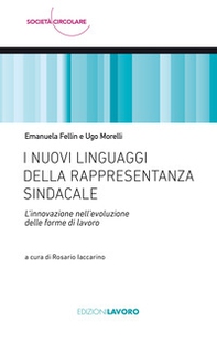 I nuovi linguaggi della rappresentanza sindacale. L'innovazione nell'evoluzione delle forme di lavoro - Librerie.coop I nuovi linguaggi della rappresentanza sindacale. L'innovazione nell'evoluzione delle forme di lavoro - Librerie.coop