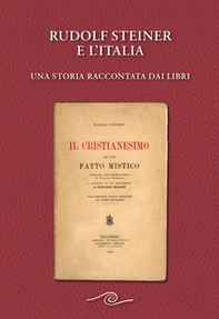 Rudolf Steiner e l'Italia. Una storia raccontata dai libri - Librerie.coop Rudolf Steiner e l'Italia. Una storia raccontata dai libri - Librerie.coop