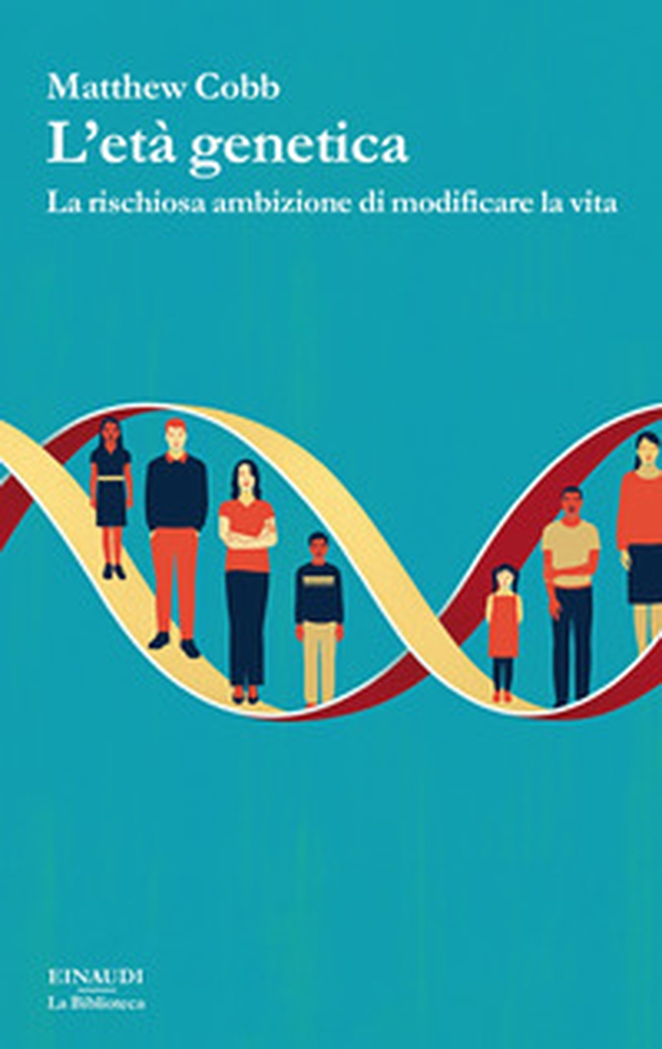 L'età genetica. La rischiosa ambizione di modificare la vita - Librerie.coop L'età genetica. La rischiosa ambizione di modificare la vita - Librerie.coop