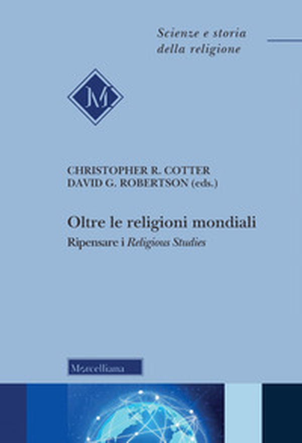 Oltre le religioni mondiali. Ripensare i «religious studies» - Librerie.coop Oltre le religioni mondiali. Ripensare i «religious studies» - Librerie.coop