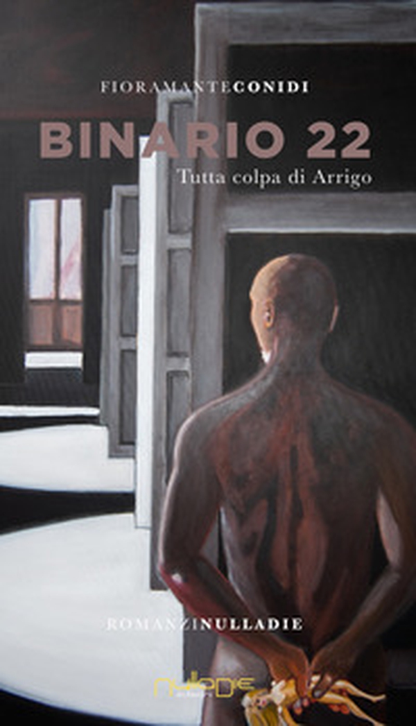 Binario 22. Tutta colpa di Arrigo - Librerie.coop Binario 22. Tutta colpa di Arrigo - Librerie.coop