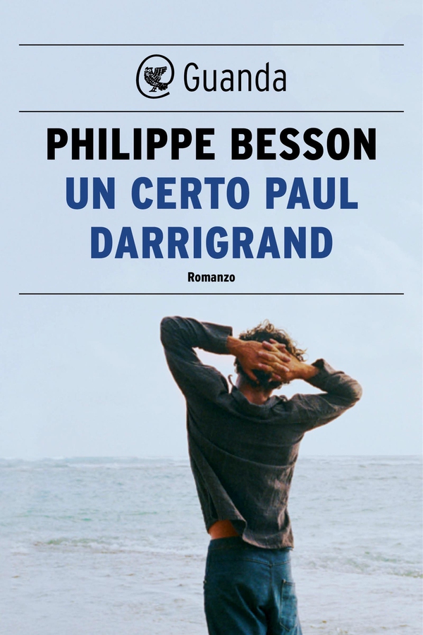 Un certo Paul Darrigrand - Librerie.coop Un certo Paul Darrigrand - Librerie.coop