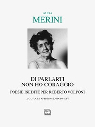 Di parlarti non ho coraggio. Poesie inedite per Roberto Volponi - Librerie.coop