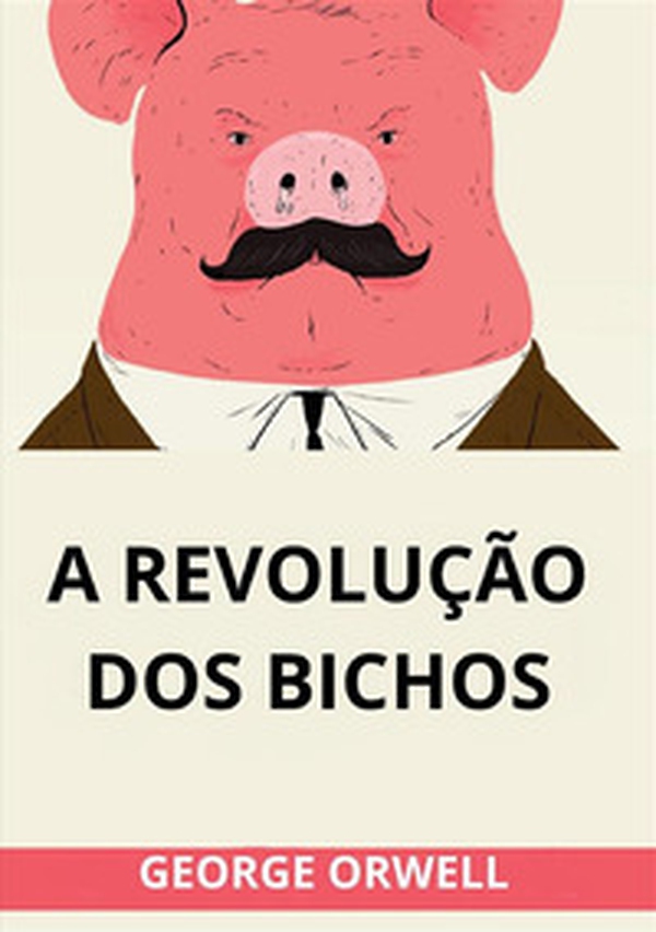 A revolução dos bichos - Librerie.coop A revolução dos bichos - Librerie.coop