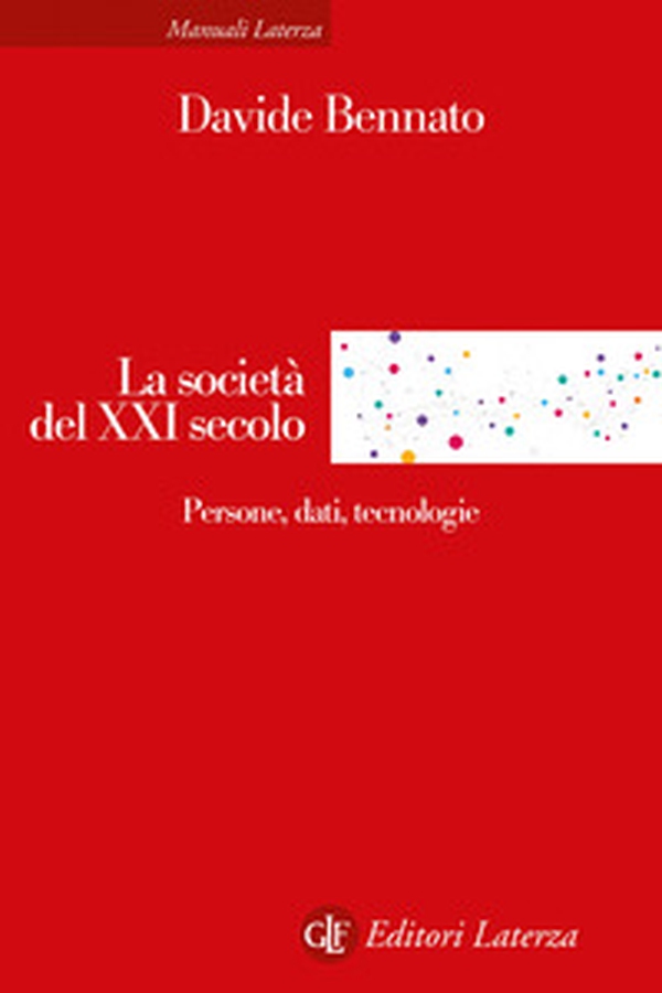 La società del XXI secolo. Persone, dati, tecnologie - Librerie.coop La società del XXI secolo. Persone, dati, tecnologie - Librerie.coop