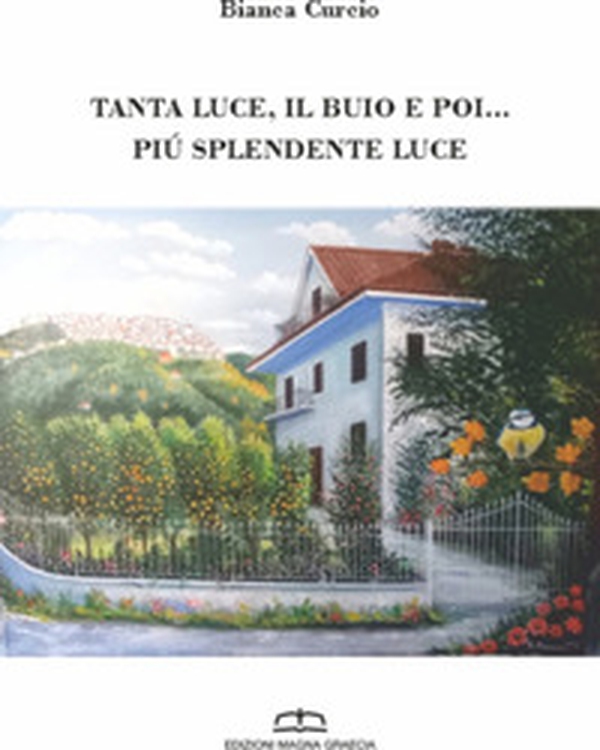 Tanta luce, il buio e poi... Più splendente luce - Librerie.coop