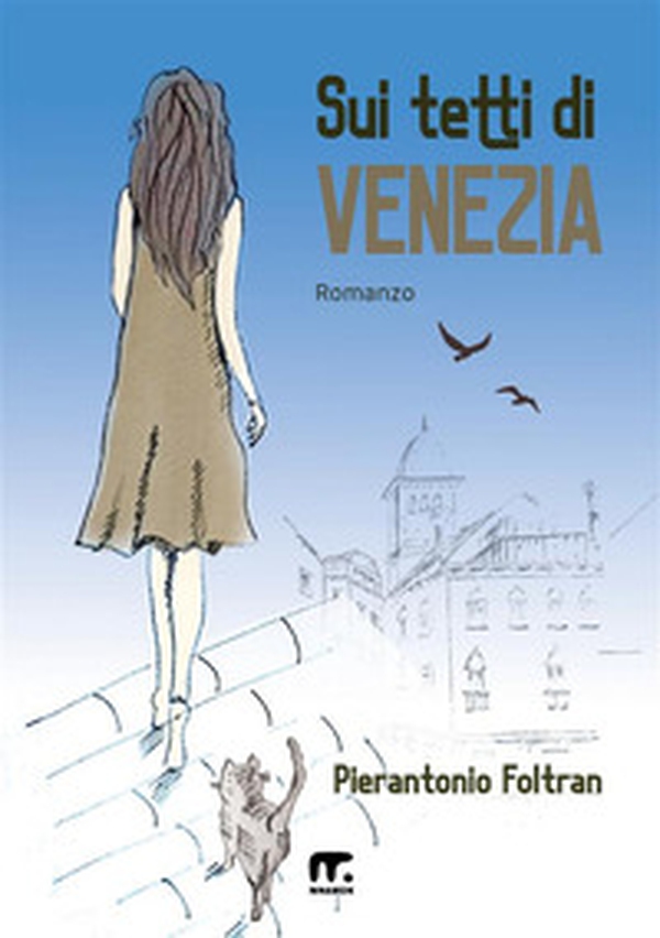 Sui tetti di Venezia - Librerie.coop Sui tetti di Venezia - Librerie.coop