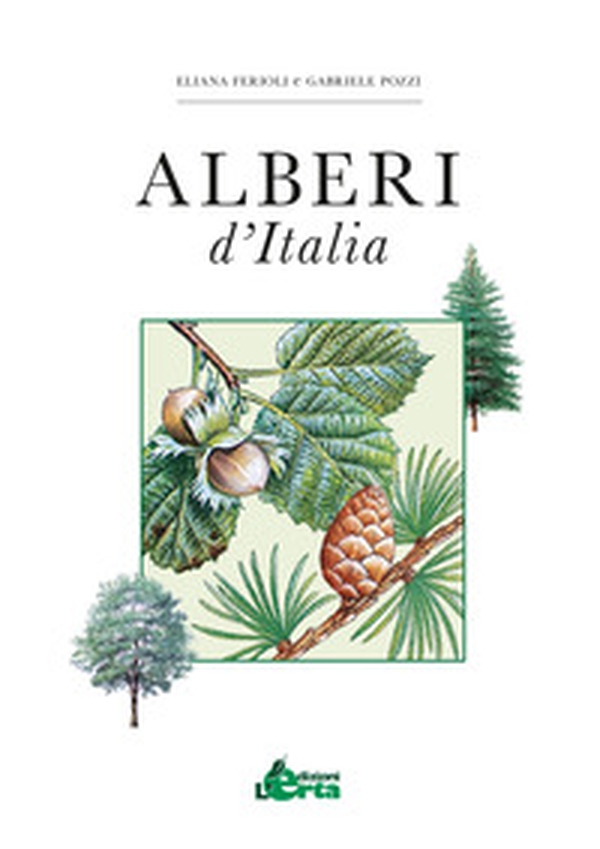 Alberi d'Italia. Guida al riconoscimento di oltre 100 specie - Librerie.coop Alberi d'Italia. Guida al riconoscimento di oltre 100 specie - Librerie.coop