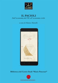 Il Pacioli. Dall'economia del PIL all'economia civile. Biblioteca del Centro Studi «Mario Pancrazi» - Librerie.coop
