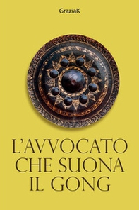L'avvocato che suona il gong - Librerie.coop L'avvocato che suona il gong - Librerie.coop