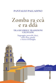 Zomba ra ccà e ra ddà. Tra ricordi e tradizioni cilentane - Librerie.coop