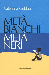Metà bianchi metà neri - Librerie.coop Metà bianchi metà neri - Librerie.coop