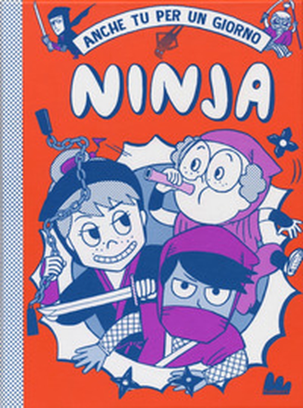 Ninja. Anche tu per un giorno - Librerie.coop Ninja. Anche tu per un giorno - Librerie.coop