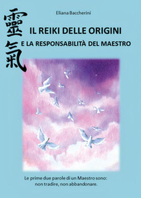 Il reiki delle origini e la responsabilità del maestro - Librerie.coop Il reiki delle origini e la responsabilità del maestro - Librerie.coop
