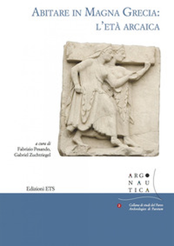 Abitare in Magna Grecia: l'età arcaica - Librerie.coop Abitare in Magna Grecia: l'età arcaica - Librerie.coop
