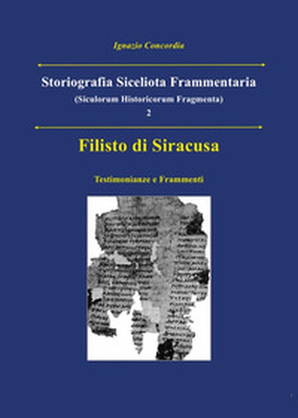 Filisto di Siracusa. Testimonianze e frammenti - Librerie.coop Filisto di Siracusa. Testimonianze e frammenti - Librerie.coop