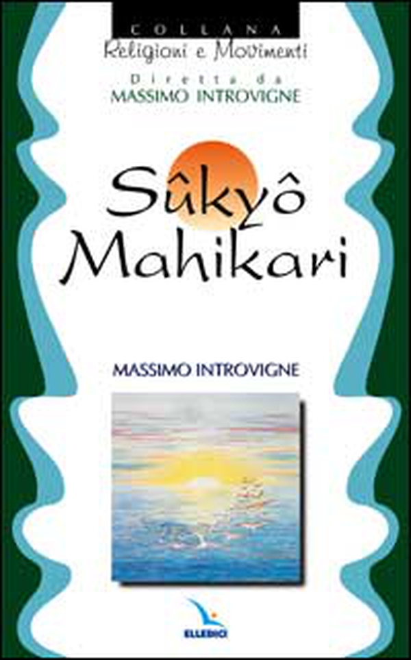 Sûkyô Mahikari - Librerie.coop Sûkyô Mahikari - Librerie.coop