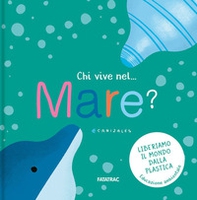 Chi vive nel... mare? - Librerie.coop Chi vive nel... mare? - Librerie.coop